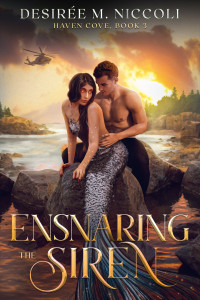 Desirée M. Niccoli — Ensnaring the Siren (Haven Cove Book 3)