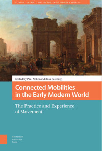 Paul Nelles & Rosa Salzberg (Editors) — Connected Mobilities in the Early Modern World