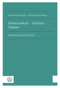 Eberhard Harbsmeier, Christian Senkel — Innerlichkeit – Existenz – Subjekt. Kierkegaard im Kontext. Dokumentation zweier Internationaler Arbeitsgespräche an der Theologischen Fakultät der Humboldt-Universität zu Berlin und an den Franckeschen Stiftungen zu Halle an der Saale