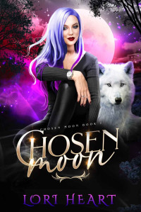 Lori Heart — Moon Curse (The Chosen Moon Series #1)