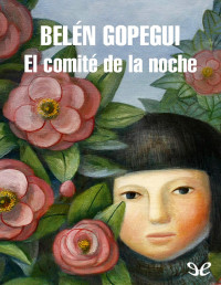 Belén Gopegui — El Comité De La Noche