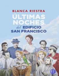 Blanca Riestra — Últimas Noches Del Edificio San Francisco