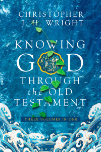 Wright, Christopher J. H.; — Knowing God Through the Old Testament