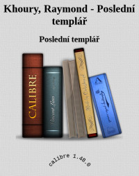 Poslední templář — Khoury, Raymond - Poslední templář