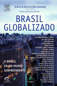 Octavio de Barros & Fabio Giambiagi — Brasil Globalizado