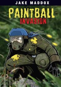 Jake Maddox — Paintball Invasion