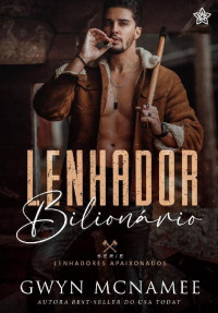 Gwyn McNamee — Lenhador Bilionário