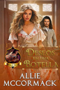 Allie McCormack — Deseos en una Botella (La Magia de los Deseos y los Sueños nº 1) (Spanish Edition)