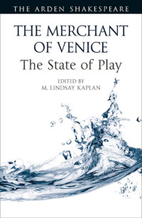 M. Lindsay Kaplan; — The Merchant of Venice: The State of Play