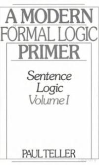 Paul Teller — A modern formal logic primer. vol 1. Sentence logic