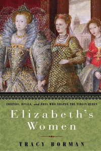 Borman, Tracy — Elizabeth's Women