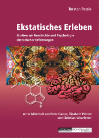 Torsten Passie — Ekstatisches Erleben. Studien zur Geschichte und Psychologie ekstatischer Erfahrungen