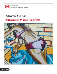 Marta Sanz — Susana Y Los Viejos