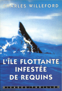 Charles Willeford — L’île flottante infestée de requins
