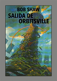 Bob Shaw — O2 - Salida de Orbitsville