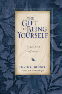 Benner, David G. — Gift of Being Yourself, The