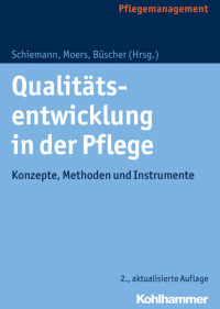 Doris Schiemann & Martin Moers & Andreas Büscher — Qualitätsentwicklung in der Pflege