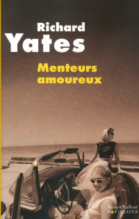 Richard Yates — Menteurs amoureux