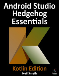 Neil Smyth — Android Studio Hedgehog Essentials - Kotlin Edition