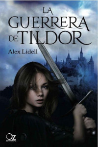 Alex Lidell — La guerrera de Tildor