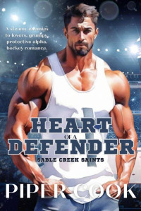 Piper Cook — Heart of a Defender (Sable Creek Saints)
