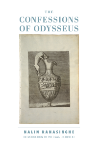 Nalin Ranasinghe; — The Confessions of Odysseus