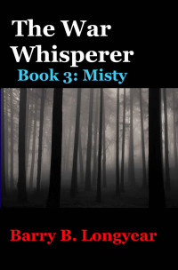 Barry B. Longyear — The War Whisperer: Book 3: Misty