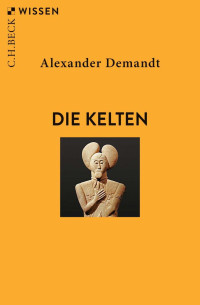 Alexander Demandt; — Die Kelten