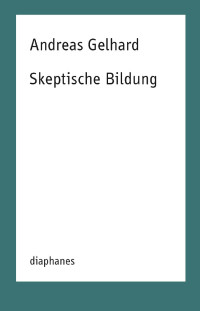 Andreas Gelhard — Skeptische Bildung