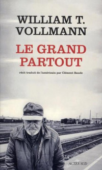 William T. Vollmann — Le grand partout