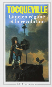 Alexis de Tocqueville — L'ancien régime et la révolution (1856)