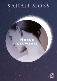 Sarah Moss — Nocne czuwanie