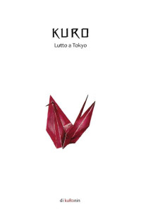 kuRonin — KURO - Lutto a Tokyo (Italian Edition)