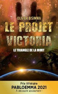 Olivier Bisimwa — Le projet Victoria 1 Le triangle de la mort