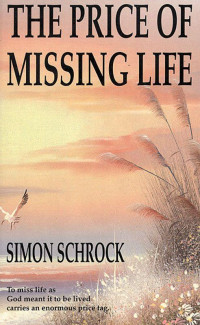 Simon Schrock [Schrock, Simon] — The Price of Missing Life