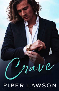 Piper Lawson — Crave: Amore proibito (Off-Limits Vol. 1) (Italian Edition)