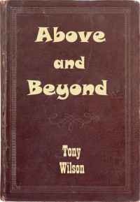 Tony Wilson — Above and Beyond