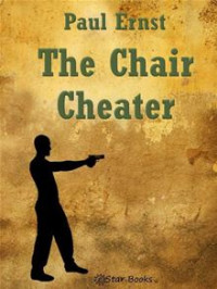 Paul Ernst — The Chair Cheater