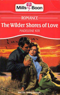 Madeleine Ker — Wilder Shores of Love