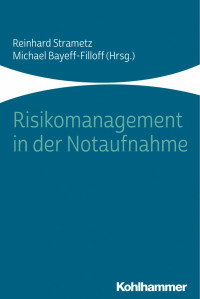 Reinhard Strametz & Michael Bayeff-Filloff — Risikomanagement in der Notaufnahme