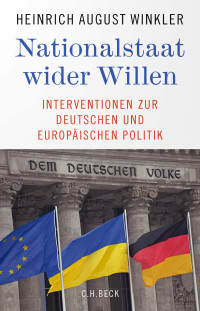 Heinrich August Winkler; — Nationalstaat wider Willen