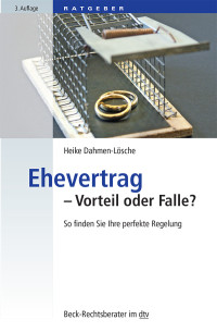 Heike Dahmen-Lösche — Ehevertrag - Vorteil oder Falle?