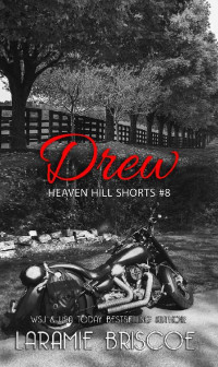 Laramie Briscoe — Drew (Heaven Hill Shorts Book 8)