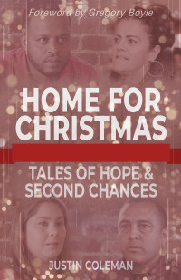 Coleman, Justin; — Home for Christmas: Tales of Hope and Second Chances