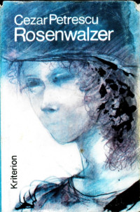 Cezar Petrescu — Der Rosenwalzer. Erzählungen