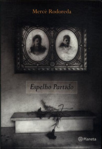 Mercè Rodoreda — Espelho partido