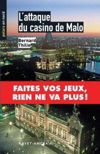 Bernard Thilie — L'attaque du casino de Malo