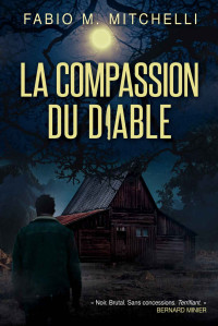 Fabio M. Mitchelli — La Compassion du Diable (French Edition)