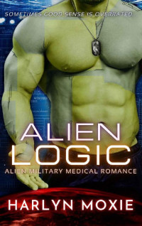 Harlyn Moxie — Alien Logic (Space Marine Hospital)