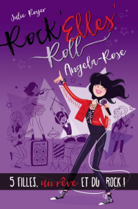 Royer Julie [Royer Julie] — Rock'Elles'Roll Angela-Rose